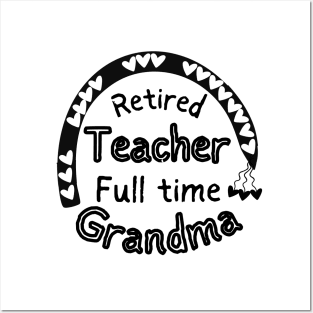 Retired Teacher Full Time Grandma Posters and Art